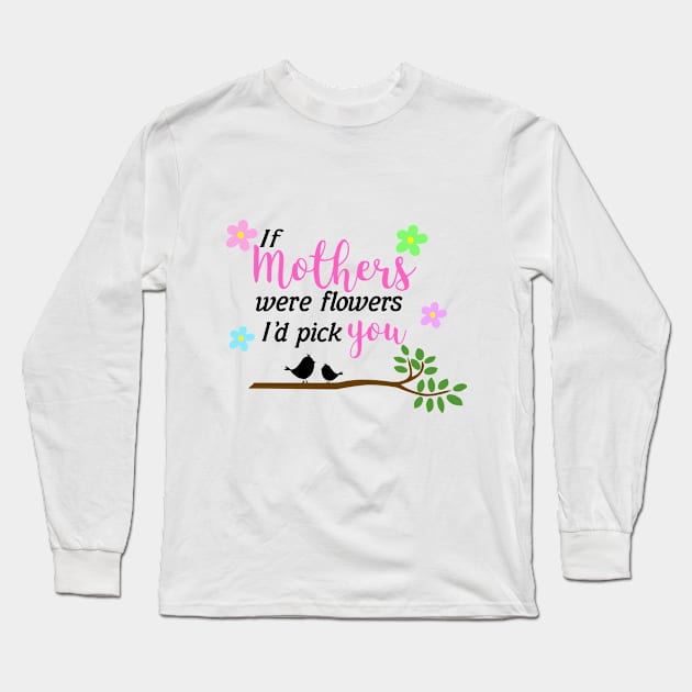 Mothers Day Long Sleeve T-Shirt by FUNNY LIFE